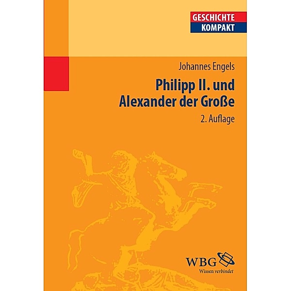 Engels, Philipp II. und Ale... / Geschichte kompakt, Kai Brodersen, Johannes Engels