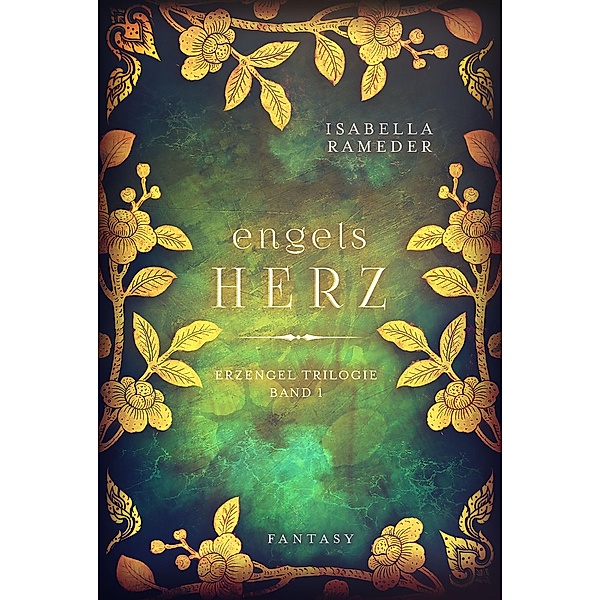 Engelsherz / Die Erzengel-Trilogie Bd.1, Isabella Rameder