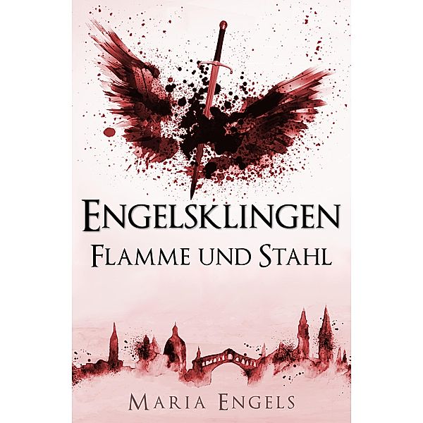 Engelsklingen: Flamme und Stahl, Maria Engels