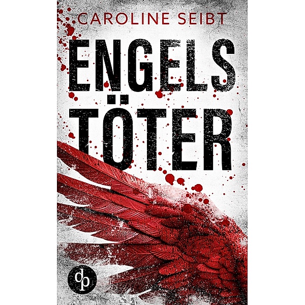 Engelstöter / Ein Theo Weiland-Thriller Bd.2, Caroline Seibt