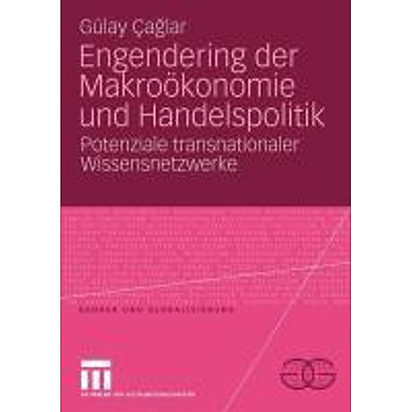 Engendering der Makroökonomie und Handelspolitik / Gender und Globalisierung, Gülay Caglar