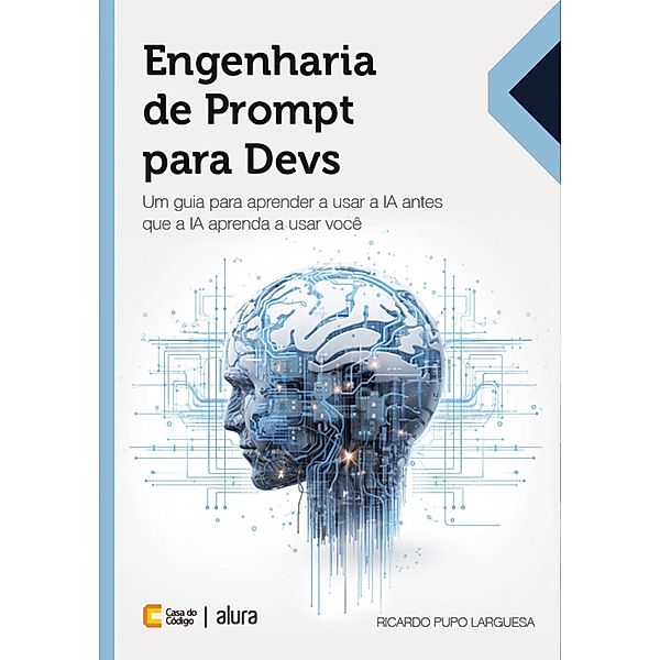 Engenharia de Prompt para Devs, Ricardo Pupo Larguesa