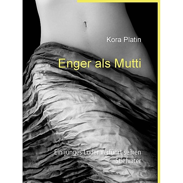 Enger als Mutti / VögelLust - Erotik und Sex für dein Kopfkino Bd.3, Kora Platin