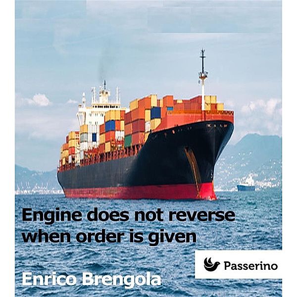 Engine does not reverse when order is given, Enrico Brengola