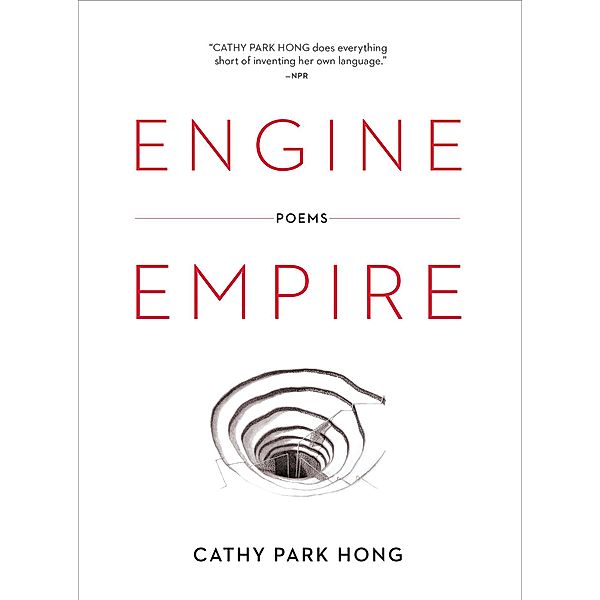 Engine Empire: Poems, Cathy Park Hong