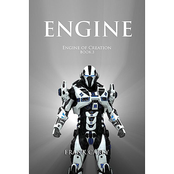Engine (Engine of Creation, #3), Frank Carey