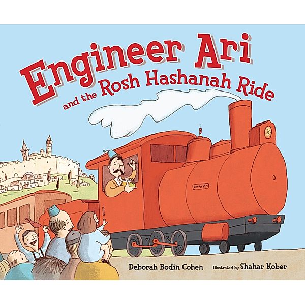 Engineer Ari and the Rosh Hashanah Ride, Deborah Bodin Cohen
