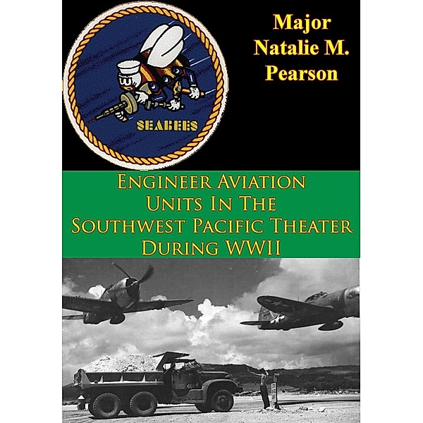 Engineer Aviation Units In The Southwest Pacific Theater During WWII, Major Natalie M. Pearson