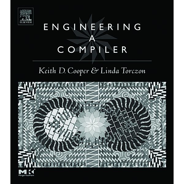 Engineering a Compiler, Keith Cooper, Linda Torczon