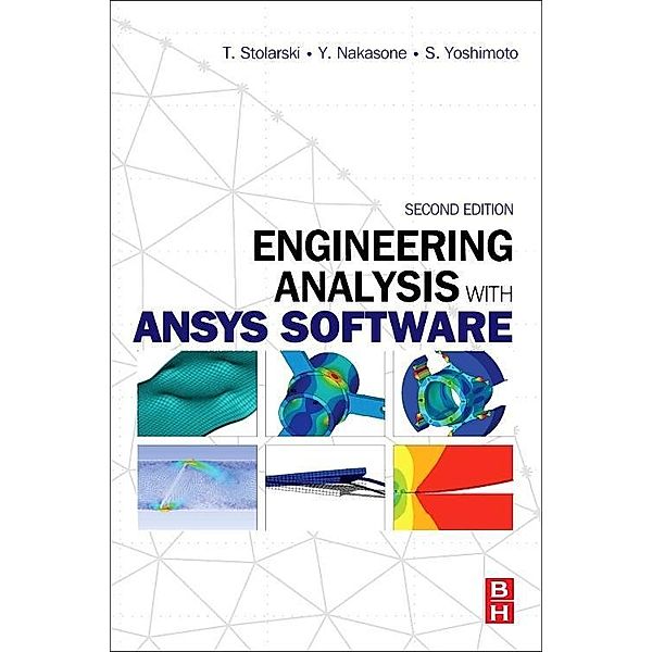 Engineering Analysis with ANSYS Software, Tadeusz Stolarski, Y. Nakasone, S. Yoshimoto