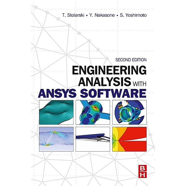 Engineering Analysis with ANSYS Software, Tadeusz Stolarski, Y. Nakasone, S. Yoshimoto