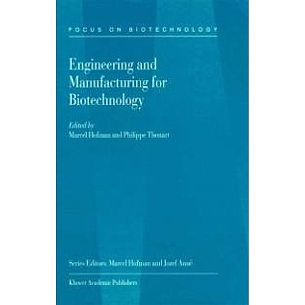 Engineering and Manufacturing for Biotechnology / Focus on Biotechnology Bd.4
