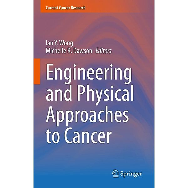 Engineering and Physical Approaches to Cancer / Current Cancer Research