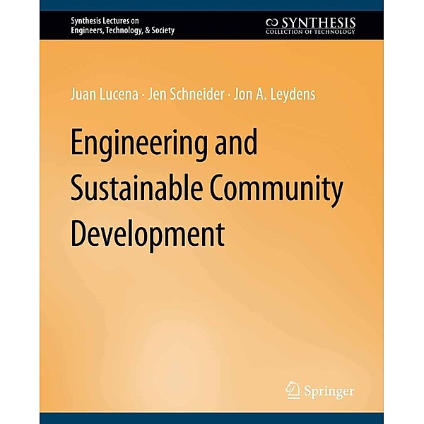 Engineering and Sustainable Community Development / Synthesis Lectures on Engineers, Technology, & Society, Juan Lucena, Jen Schneider, Jon A. Leydens