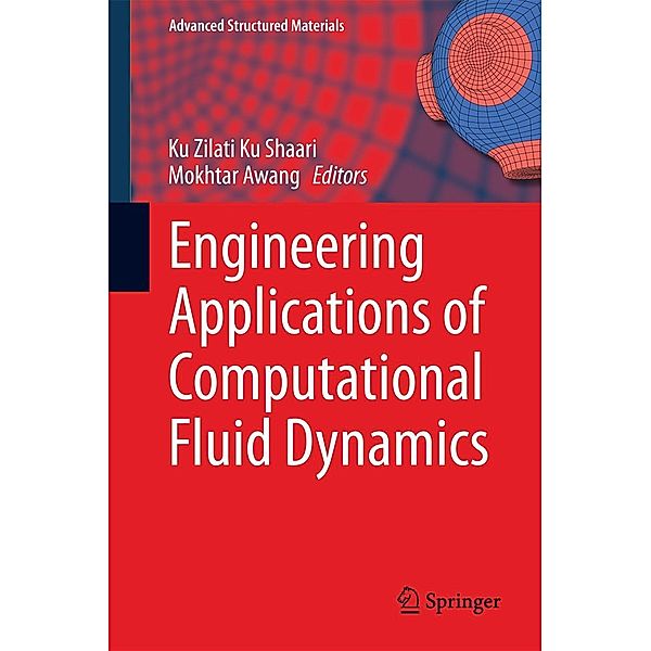 Engineering Applications of Computational Fluid Dynamics / Advanced Structured Materials Bd.44