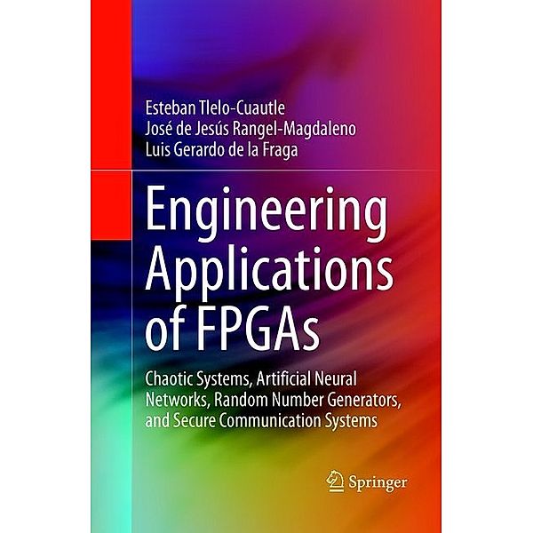 Engineering Applications of FPGAs, Esteban Tlelo-Cuautle, José de Jesús Rangel-Magdaleno, Luis Gerardo de la Fraga