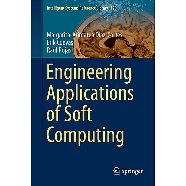 Engineering Applications of Soft Computing, Margarita-Arimatea Díaz-Cortés, Erik Cuevas, Raúl Rojas