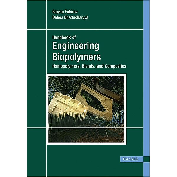 Engineering Biopolymers: Homopolymers, Blends, and Composites, Stoyko Fakirov, Debes Bhattacharyya