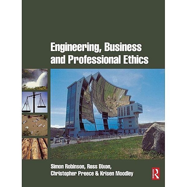 Engineering, Business & Professional Ethics, Simon Robinson, Ross Dixon, Christopher Preece, Krisen Moodley