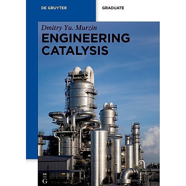Engineering Catalysis / De Gruyter Textbook, Dmitry Murzin