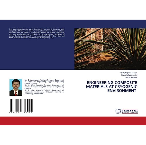 ENGINEERING COMPOSITE MATERIALS AT CRYOGENIC ENVIRONMENT, Velmurugan Ganesan, Babu Kaliyamoorthy, Sekar Sanjeevi