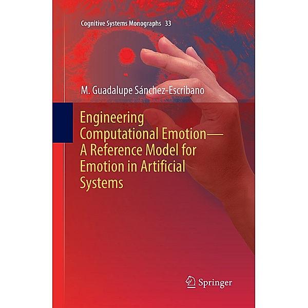 Engineering Computational Emotion - A Reference Model for Emotion in Artificial Systems, M. Guadalupe Sánchez-Escribano