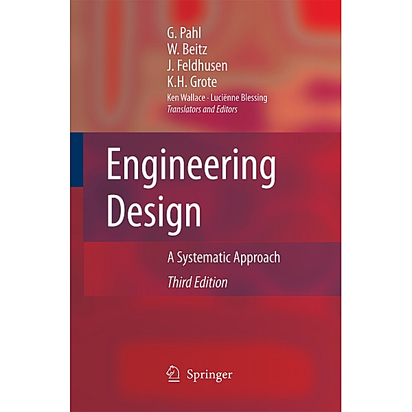 Engineering Design, Gerhard Pahl, W. Beitz, Jörg Feldhusen, Karl-Heinrich Grote