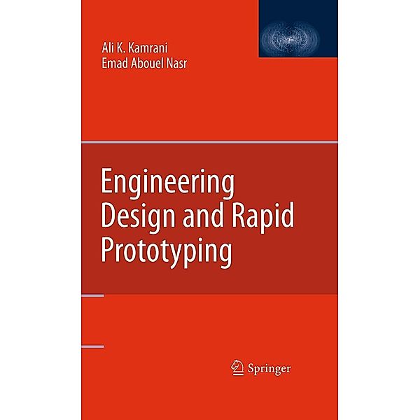 Engineering Design and Rapid Prototyping, Ali K. Kamrani, Emad Abouel Nasr