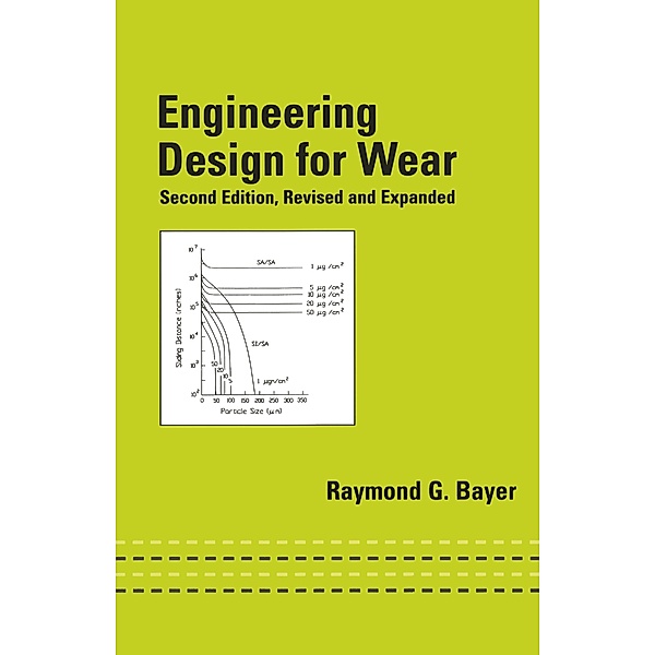 Engineering Design for Wear, Revised and Expanded