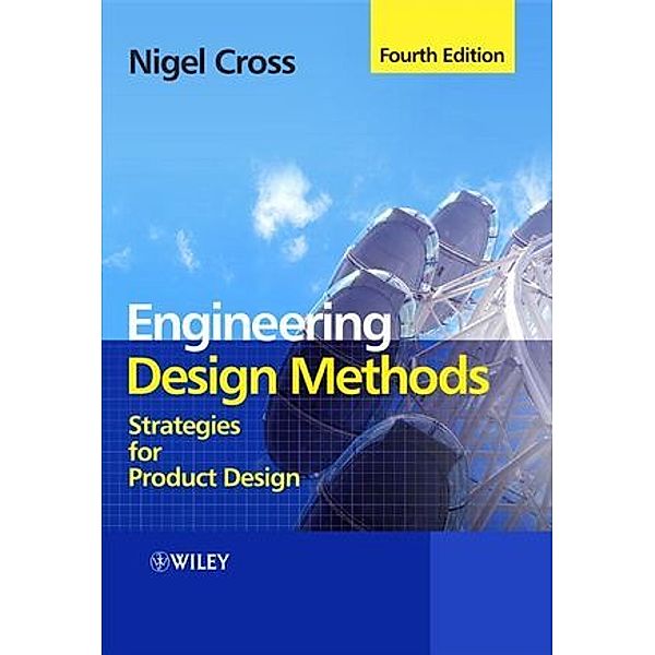 Engineering Design Methods, Nigel Cross