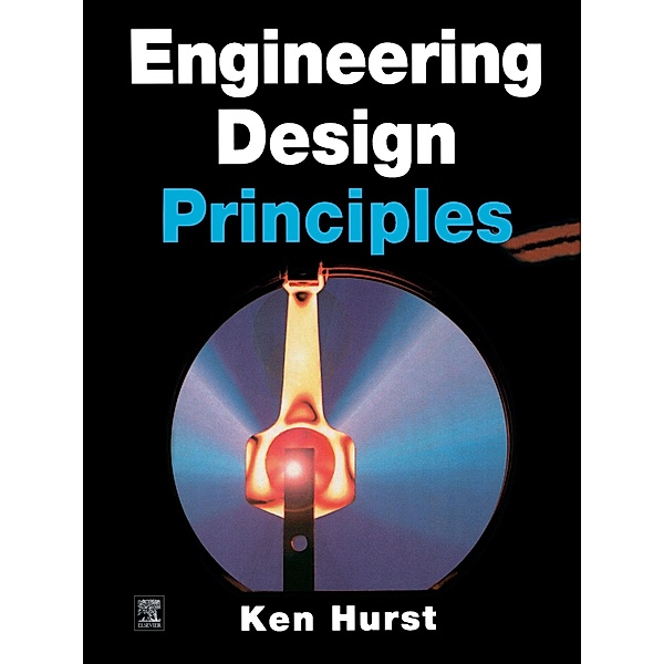 Engineering Design Principles, Ken Hurst