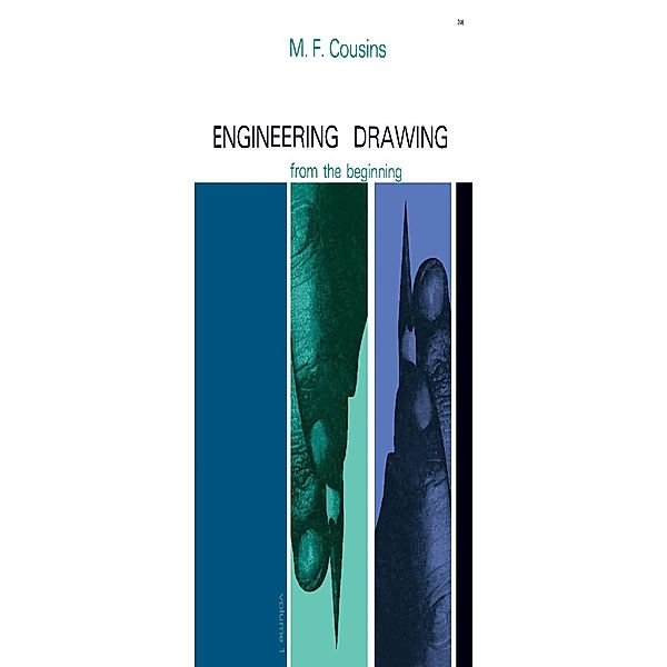 Engineering Drawing from the Beginning, M. F. Cousins