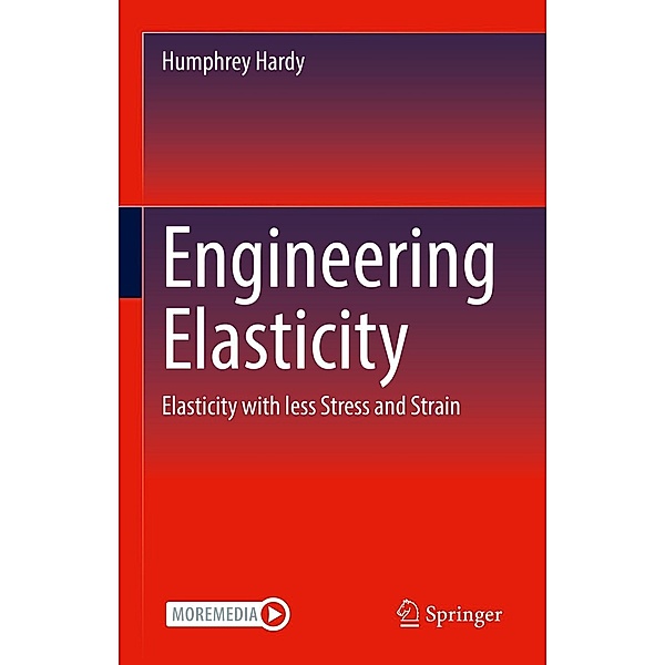 Engineering Elasticity, Humphrey Hardy