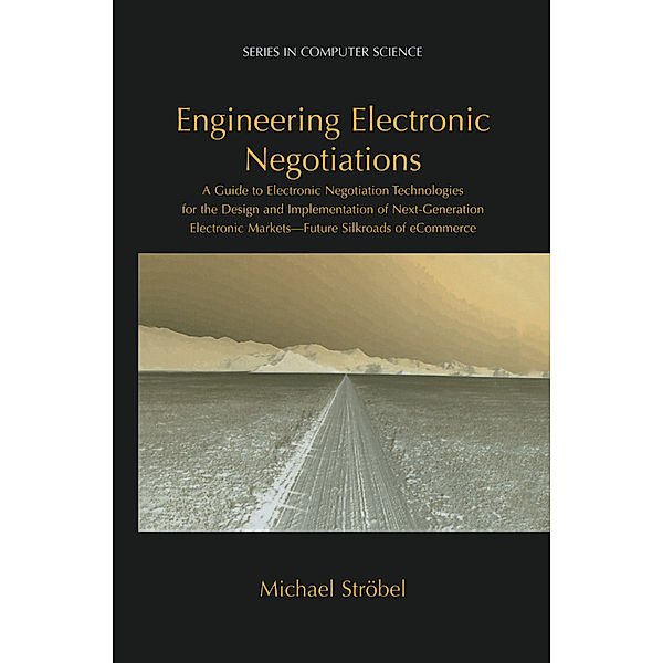 Engineering Electronic Negotiations, Michael Ströbel