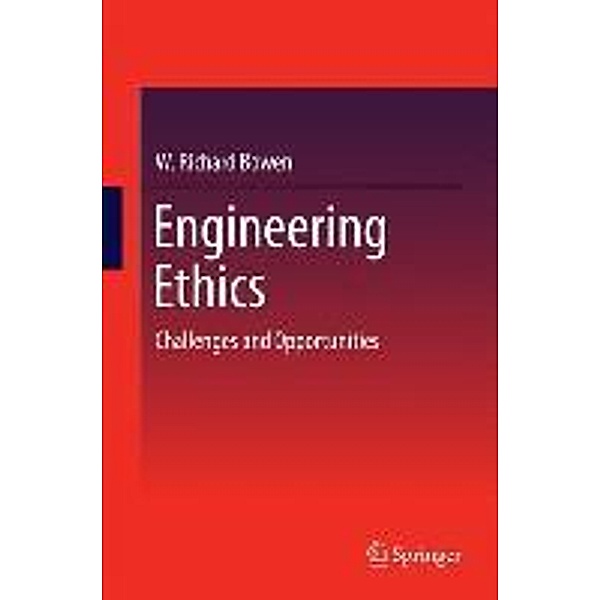 Engineering Ethics, W. Richard Bowen