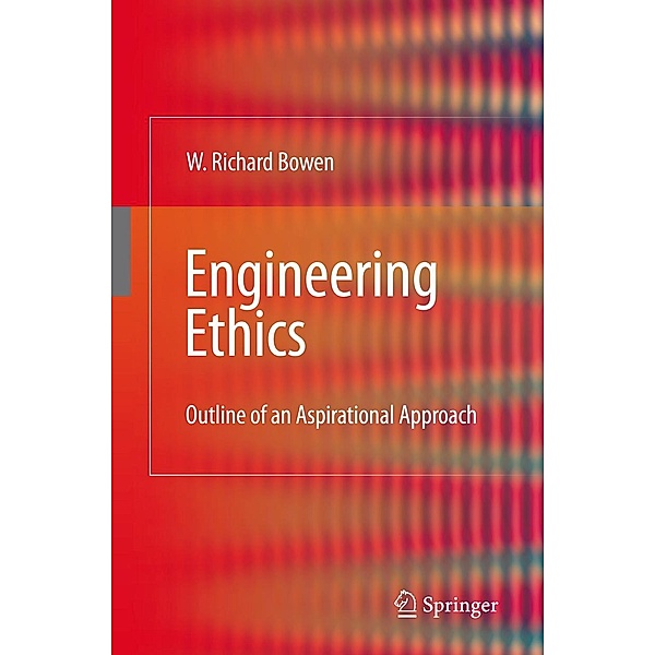 Engineering Ethics, William Richard Bowen