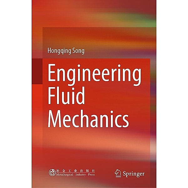 Engineering Fluid Mechanics, Hongqing Song