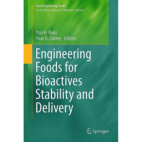 Engineering Foods for Bioactives Stability and Delivery / Food Engineering Series