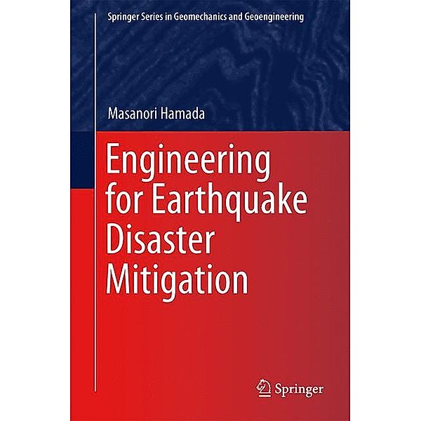 Engineering for Earthquake Disaster Mitigation, Masanori Hamada