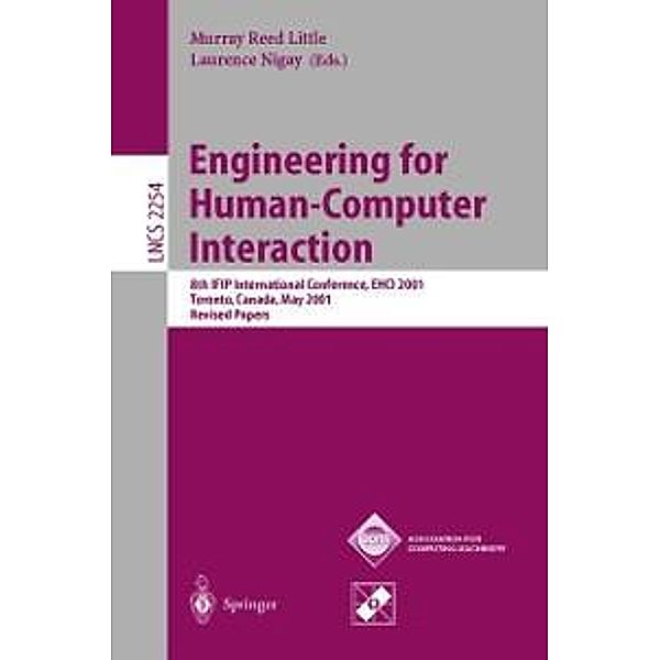 Engineering for Human-Computer Interaction / Lecture Notes in Computer Science Bd.2254