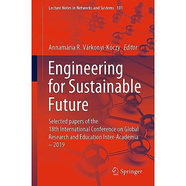 Engineering for Sustainable Future / Lecture Notes in Networks and Systems Bd.101