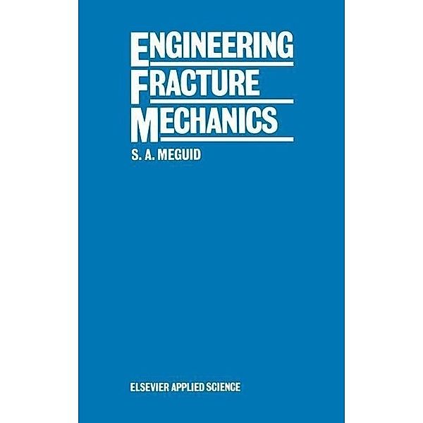 Engineering Fracture Mechanics, Shaker A. Meguid