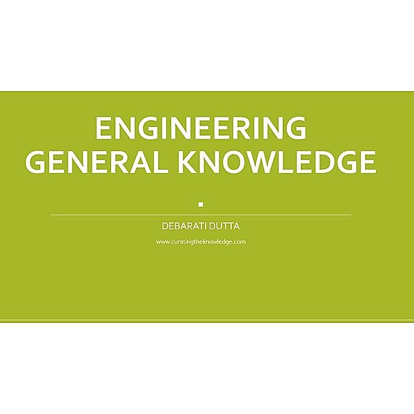 ENGINEERING GENERAL KNOWLEDGE, Debarati Dutta