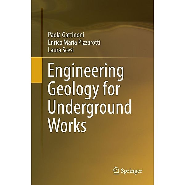 Engineering Geology for Underground Works, Paola Gattinoni, Enrico Maria Pizzarotti, Laura Scesi