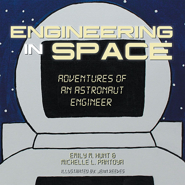 Engineering in Space, Michelle L. Pantoya, Emily M. Hunt