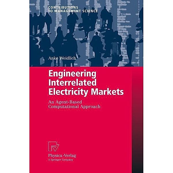 Engineering Interrelated Electricity Markets, Anke Weidlich