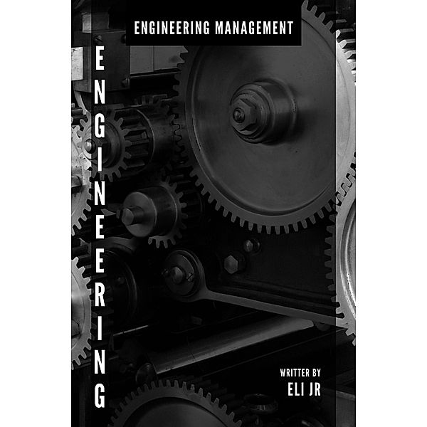 Engineering Management, Eli Jr