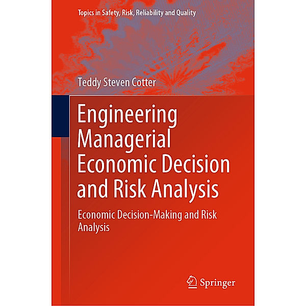 Engineering Managerial Economic Decision and Risk Analysis, Teddy Steven Cotter