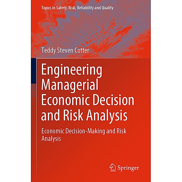 Engineering Managerial Economic Decision and Risk Analysis, Teddy Steven Cotter