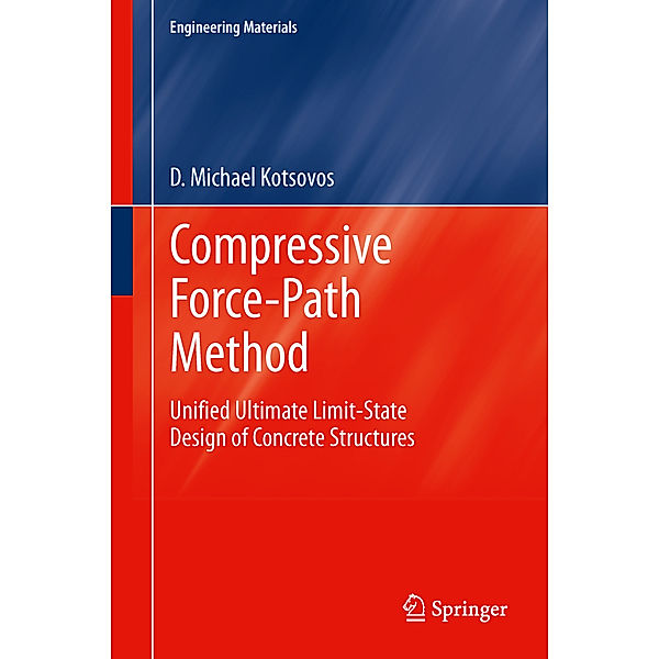 Engineering Materials / Compressive Force-Path Method, Michael D Kotsovos